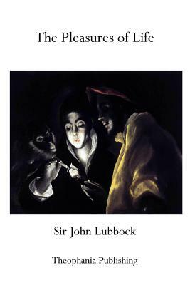 The Pleasures of Life by John Lubbock