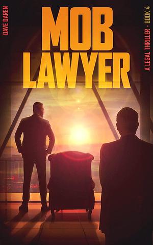 Mob Lawyer 4 by Dave Daren, Dave Daren