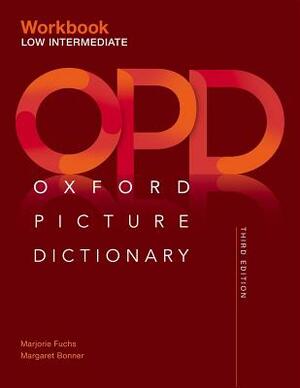 Oxford Picture Dictionary Third Edition: Low-Intermediate Workbook by Marjorie Fuchs, Margaret Bonner