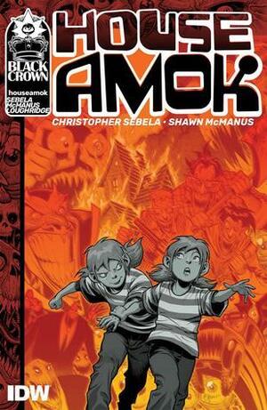 House Amok by Shawn McManus, Christopher Sebela