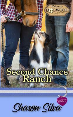 Second Chance Ranch: A Dogwood Sweet Romance by Sharon Silva