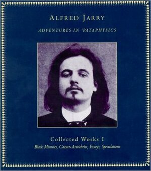 Adventures in 'Pataphysics by Paul Edwards, Alfred Jarry, Alastair Brotchie
