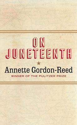 On Juneteenth by Annette Gordon-Reed