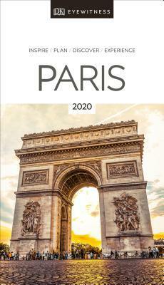 DK Eyewitness Paris: 2020 (Travel Guide) by D.K. Publishing