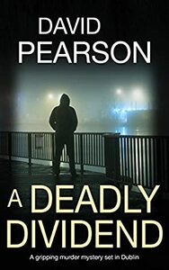 A Deadly Dividend by David Pearson