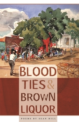 Blood Ties & Brown Liquor by Sean Hill