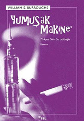 Yumuşak Makine by Süha Sertabiboğlu, William S. Burroughs