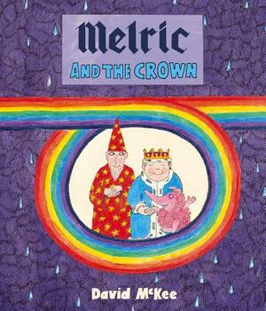 Melric and the Crown by David McKee