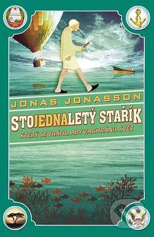 Stojednaletý stařík, který se vrátil, aby zachránil svět by Eric Thunfors, Jonas Jonasson