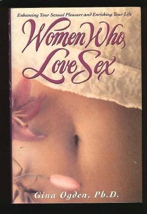 Women who Love Sex by Gina Ogden