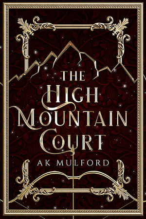 The High Mountain Court by A.K. Mulford