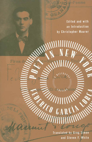 Poet in New York by Greg Simon, Federico García Lorca, Steven F. White