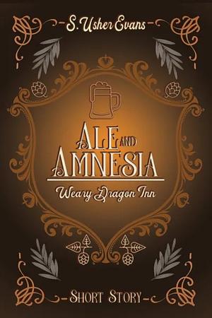 Ale and Amnesia by S. Usher Evans