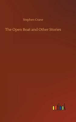 The Open Boat and Other Stories by Stephen Crane