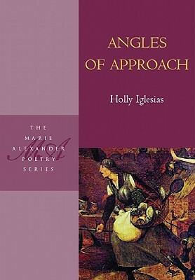 Angles of Approach by Holly Iglesias