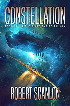 Constellation: A Space Opera in the Classic Tradition by Robert Scanlon, Robert Scanlon
