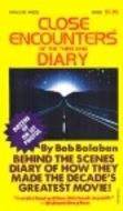 Close Encounters of the Third Kind Diary. Behind-the-scenes Diary of How They Made the Decade's Greatest Movie! by Bob Balaban