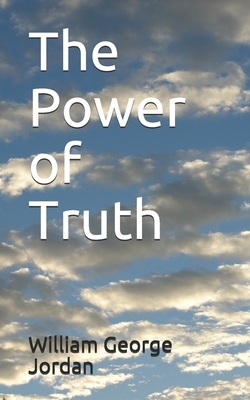 The Power of Truth by William George Jordan
