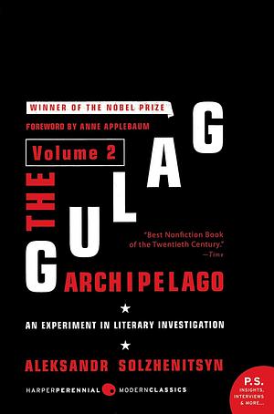 The Gulag Archipelago [Volume 2]: An Experiment in Literary Investigation by Aleksandr Solzhenitsyn
