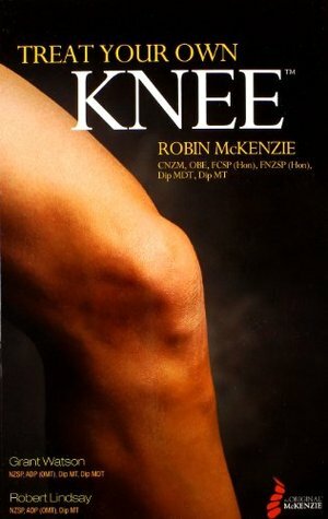 Treat Your Own Knee by Robin McKenzie, Jono Smith, Melany Joy Beck