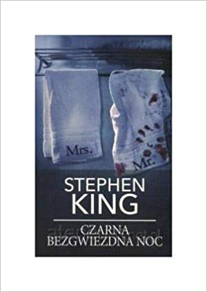 Czarna bezgwiezdna noc by Stephen King