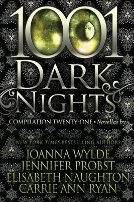 1001 Dark Nights: Compilation Twenty-One by Elisabeth Naughton, Carrie Ann Ryan, Jennifer Probst