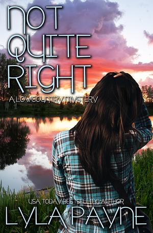 Not Quite Right by Lyla Payne