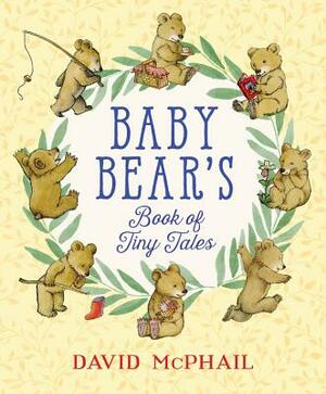 Baby Bear's Book of Tiny Tales by David McPhail