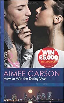 How to Win the Dating War by Aimee Carson