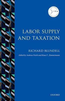 Labor Supply and Taxation by Richard Blundell