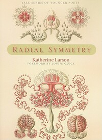 Radial Symmetry by Katherine Larson