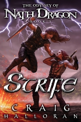 Strife: The Odyssey of Nath Dragon - Book 5 by Craig Halloran