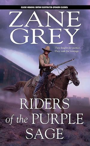 Riders of the Purple Sage By Zane Grey: Classic Original Edition Illustrated by Douglas Duer, Zane Grey