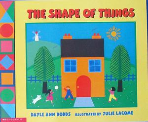 The Shape of the Things by Dayle Ann Dodds, Dayle Ann Dodds