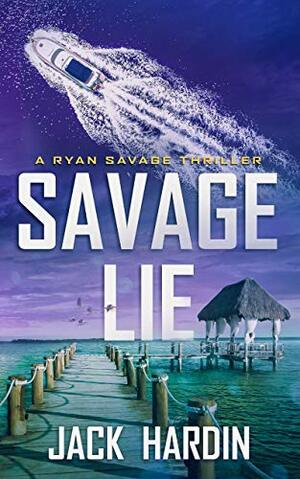 Savage Lie by Jason Briggs, Jack Hardin