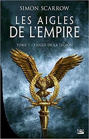 L'Aigle de la légion by Simon Scarrow