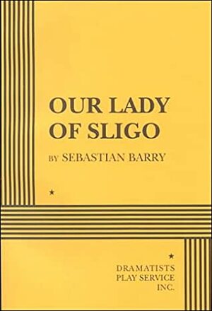 Our Lady of Sligo by Sebastian Barry