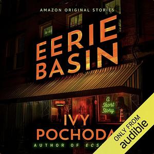 Eerie Basin by Ivy Pochoda