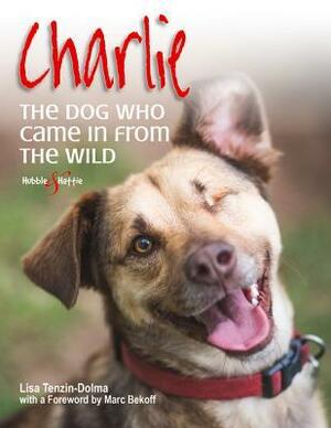 Charlie: The dog who came in from the wild by Lisa Tenzin-Dolma, Marc Bekoff