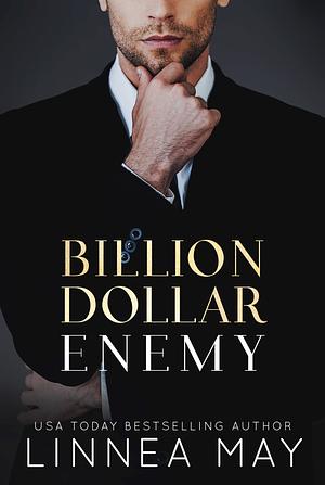 Billion Dollar Enemy: An Enemies to Lovers Romance by Linnea May