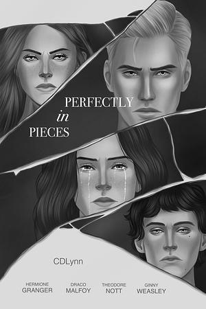 Perfectly in Pieces  by CDLynn