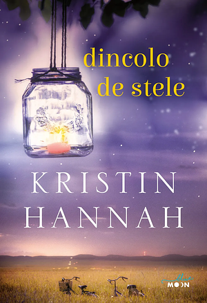 Dincolo de stele by Kristin Hannah