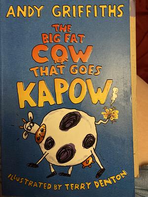 The Big Fat Cow That Goes Kapow! by Andy Griffiths
