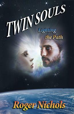 Twin Souls - Lighting the Path by Roger Nichols