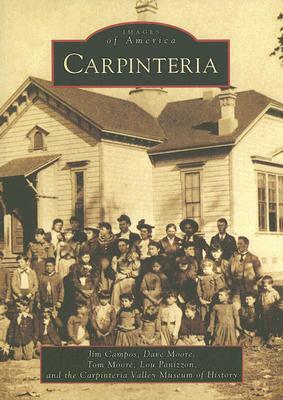 Carpinteria by Tom Moore, Jim Campos, Dave Moore