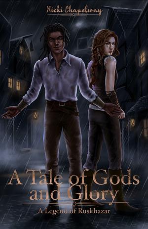 A Tale of Gods and Glory by Nicki Chapelway