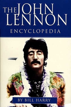 The John Lennon Encyclopedia by Bill Harry
