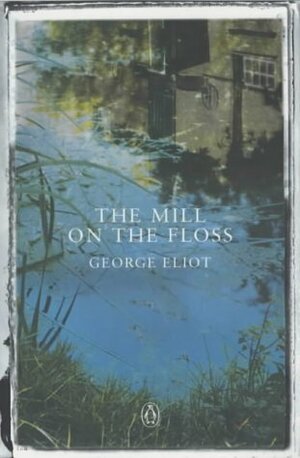 The Mill On The Floss by George Eliot