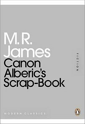 Canon Alberic's Scrap-Book by M.R. James