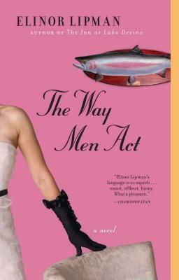 The Way Men Act by Elinor Lipman